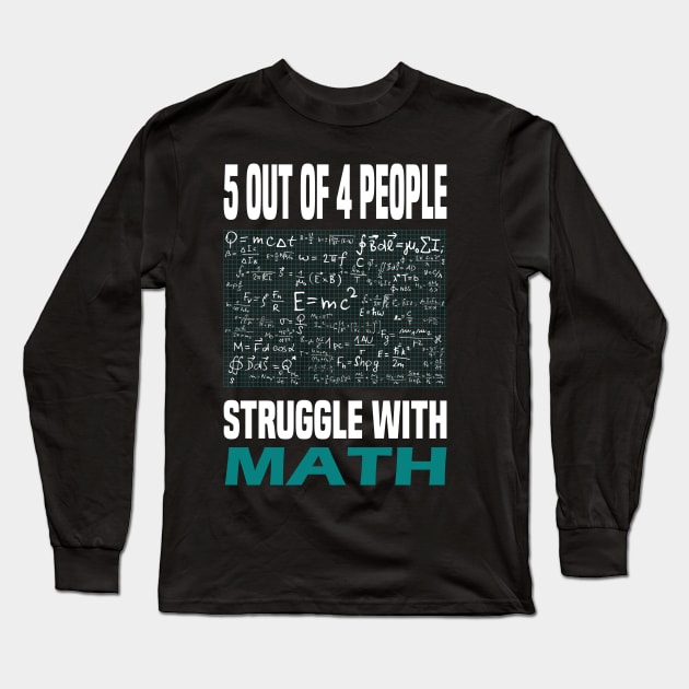 Struggle with math funny gift idea Long Sleeve T-Shirt by DODG99